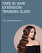 Tape In Hair Extensions Training Guide - Digital Download